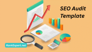 A Complete SEO Audit Template + How to Use It