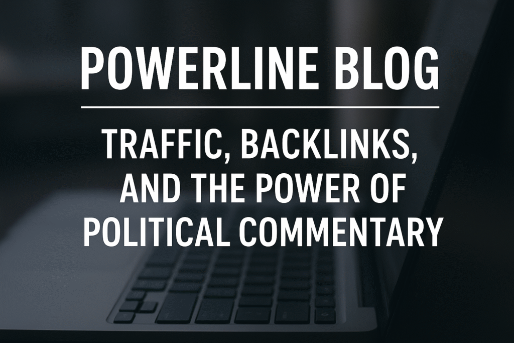 Powerline Blog: Traffic, Backlinks, and the Power of Political Commentary